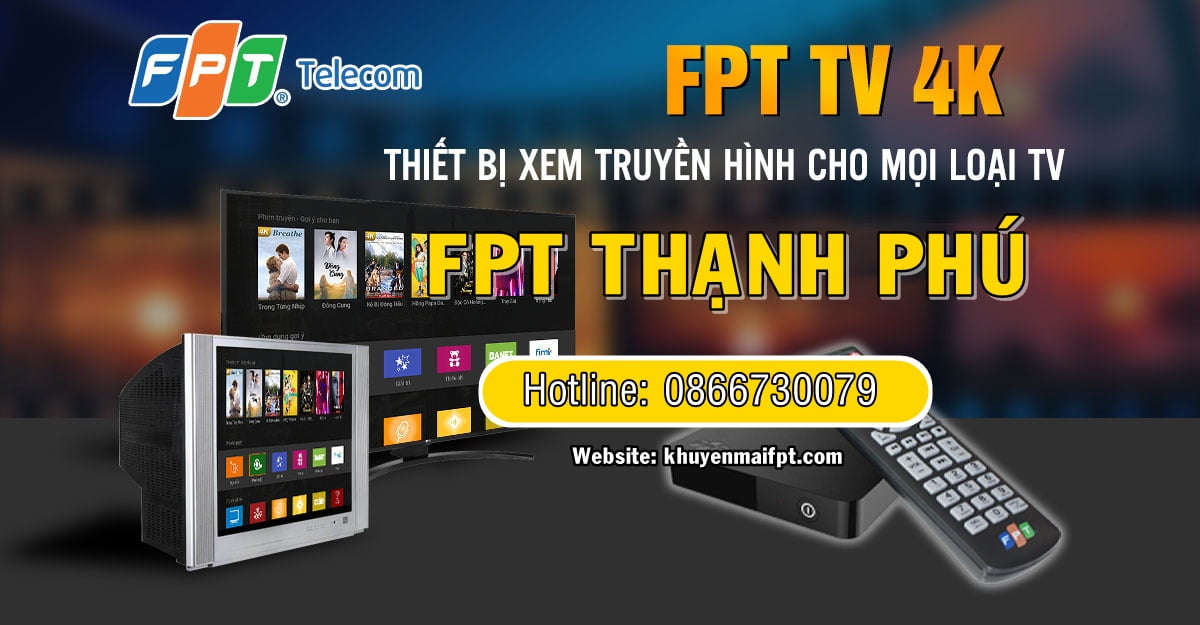 FPT Thạnh Phú, Đơn vị lắp đặt và bảo hành FPT Play BOX, Truyền hình FPT, Lắp camera FPT