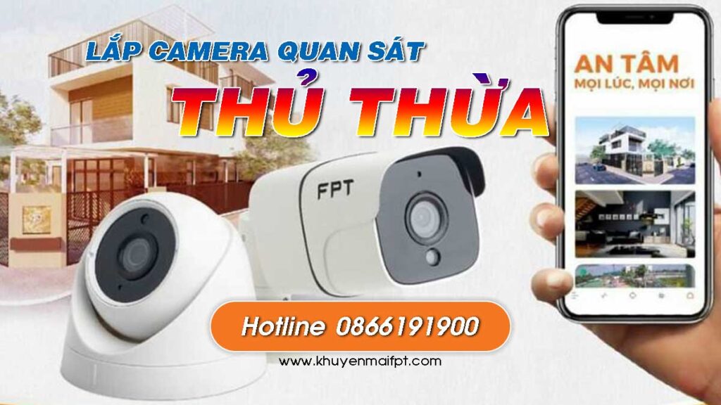 Tổng đài đăng ký lắp đặt Camera FPT trọn gói tại huyện Thủ Thừa tỉnh Long An