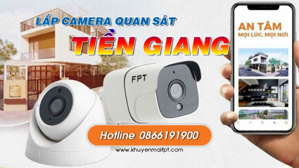 FPT Camera - Đơn vị lắp đặt Camera quan sát uy tín tại tỉnh Tiền Giang