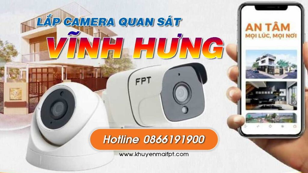 Tổng đài đăng ký lắp camera FPT tại huyện Vĩnh Hưng tỉnh Long An